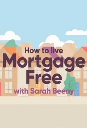 Carátula de How to Live Mortgage Free with Sarah Beeny