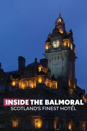 Carátula de Inside the Balmoral: Scotland's Finest Hotel