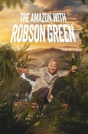Carátula de Into the Amazon with Robson Green