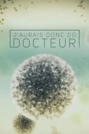 Carátula de J'aurais donc dû, docteur!