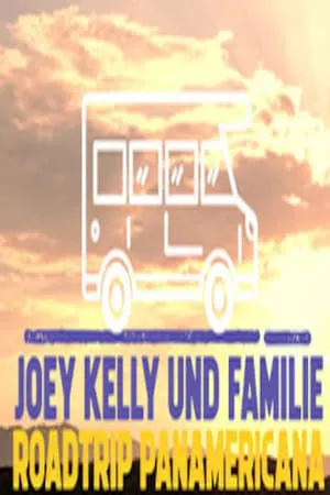 Carátula de Joey Kelly und Familie: Roadtrip Panamericana