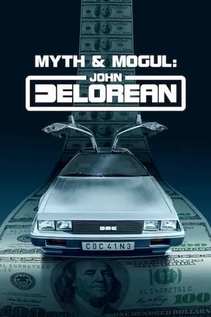 Carátula de John DeLorean: Un magnate de leyenda