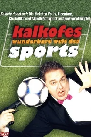 Carátula de Kalkofe! Die wunderbare Welt des Sports