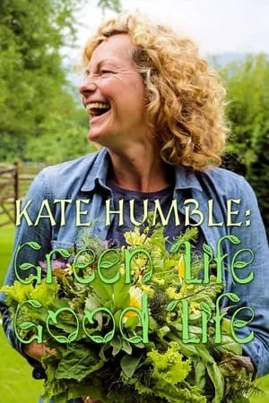 Carátula de Kate Humble: Good Life, Green Life