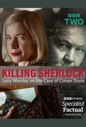 Carátula de Killing Sherlock: Lucy Worsley on the Case of Conan Doyle
