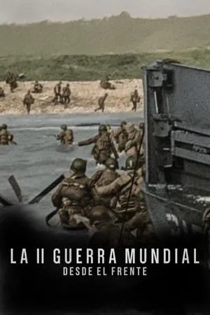 Carátula de La II Guerra Mundial: Desde el frente