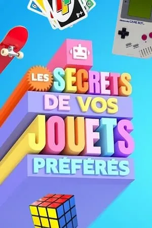 Carátula de Les secrets de vos jouets préférés