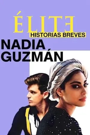Carátula de Élite historias breves: Nadia Guzmán