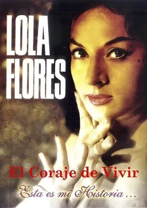 Carátula de Lola Flores: El Coraje De Vivir