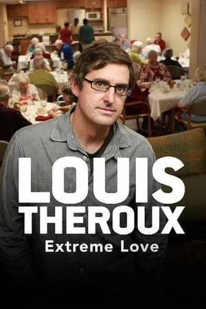 Carátula de Louis Theroux: Extreme Love