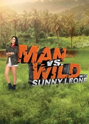 Carátula de Man vs Wild with Sunny Leone