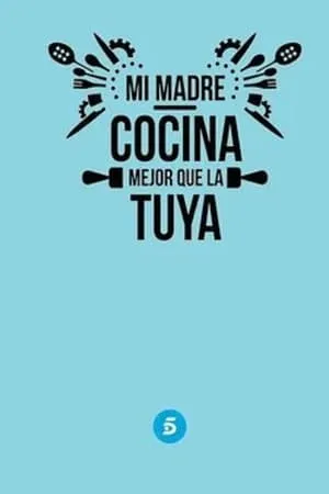 Carátula de Mi madre cocina mejor que la tuya