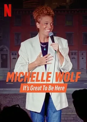 Carátula de Michelle Wolf: It's Great to Be Here
