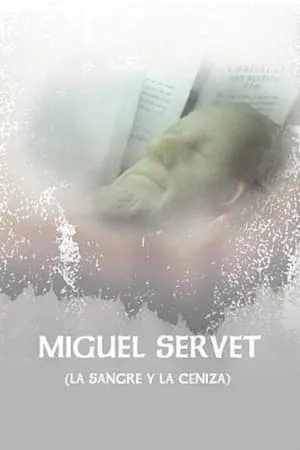 Carátula de Miguel Servet (La Sangre y La Ceniza)