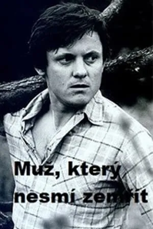 Carátula de Muž, který nesmí zemřít