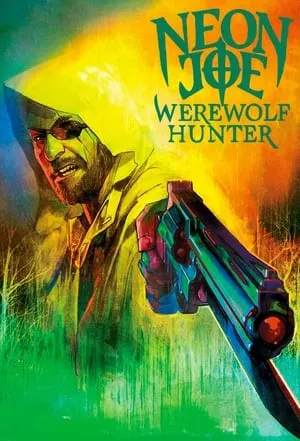 Carátula de Neon Joe, Werewolf Hunter