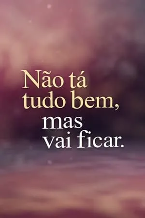 Carátula de Não Tá Tudo Bem, Mas Vai Ficar.