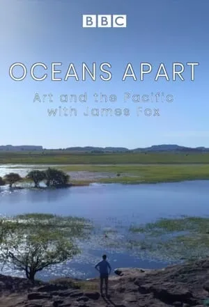 Carátula de Oceans Apart: Art and the Pacific with James Fox