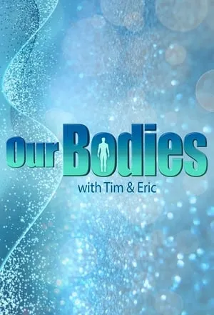 Carátula de Our Bodies - With Tim & Eric