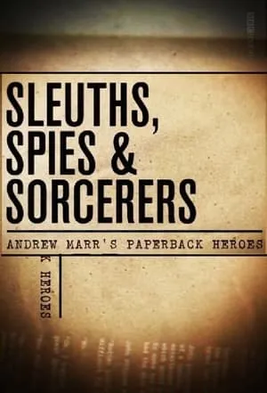 Carátula de Sleuths, Spies & Sorcerers: Andrew Marr's Paperback Heroes
