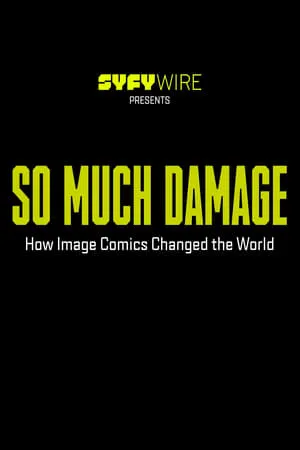 Carátula de So Much Damage: How Image Comics Changed the World