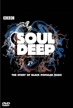 Carátula de Soul Deep: The Story of Black Popular Music