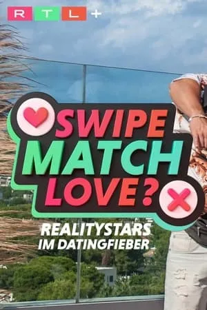 Carátula de Swipe, Match, Love? - Realitystars im Datingfieber