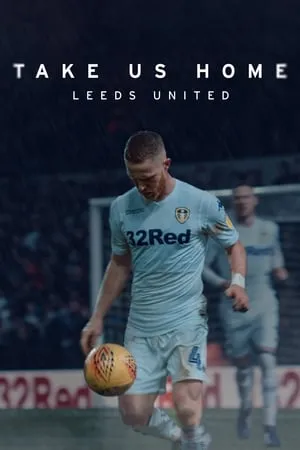 Carátula de Take Us Home: Leeds United