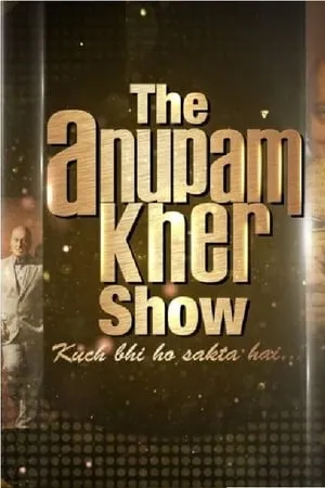 Carátula de The Anupam Kher Show