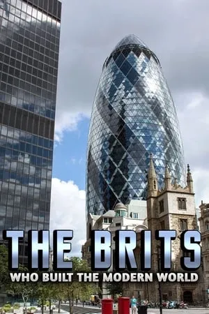 Carátula de The Brits Who Built the Modern World