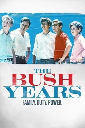 Carátula de The Bush Years: Family, Duty, Power