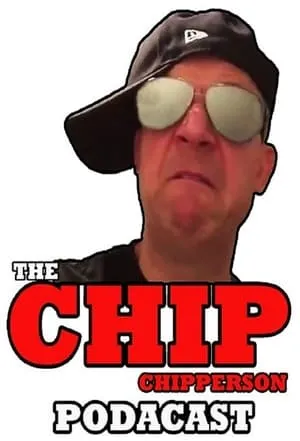 Carátula de The Chip Chipperson Podacast