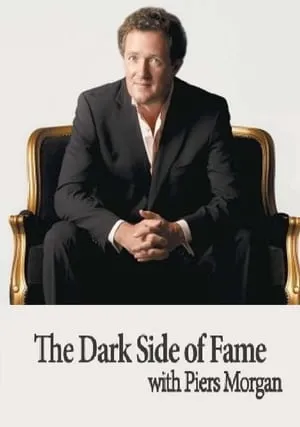 Carátula de The Dark Side of Fame with Piers Morgan