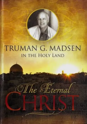 Carátula de The Eternal Christ - Truman G. Madsen in the Holy Land