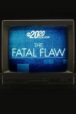 Carátula de The Fatal Flaw: A Special Edition of 20/20