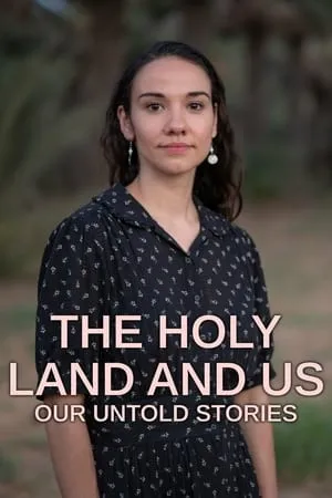 Carátula de The Holy Land and Us - Our Untold Stories