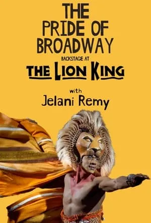 Carátula de The Pride of Broadway: Backstage at 'The Lion King' with Jelani Remy