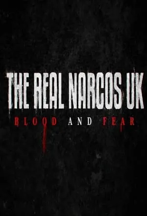Carátula de The Real Narcos UK: Blood and Fear