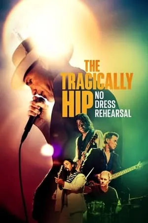 Carátula de The Tragically Hip: No Dress Rehearsal