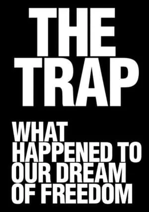 Carátula de The Trap: What Happened to Our Dream of Freedom