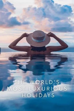 Carátula de The World's Most Luxurious Holidays