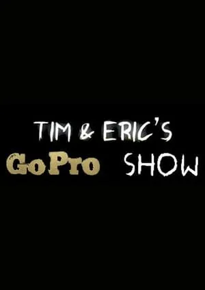 Carátula de Tim and Eric's Go Pro Show