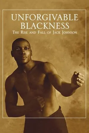 Carátula de Unforgivable Blackness: The Rise and Fall of Jack Johnson