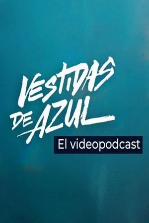 Carátula de Vestidas de azul: El videopodcast