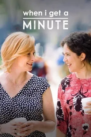 Carátula de When I Get A Minute