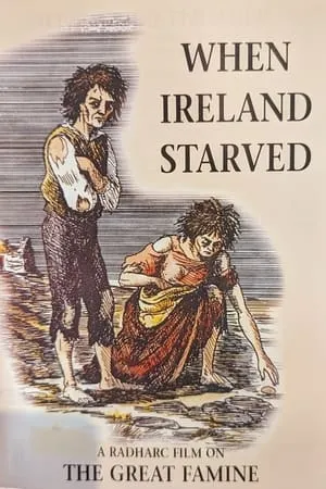 Carátula de When Ireland Starved: An Gorta Mór, The Great Famine