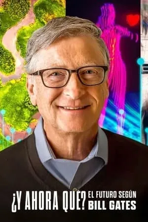 Carátula de ¿Y ahora qué? El futuro según Bill Gates